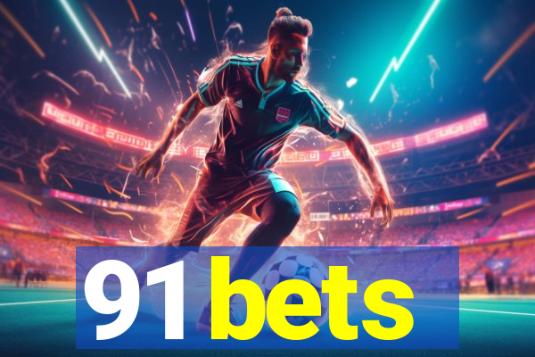 91 bets